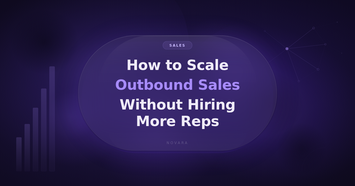 How to Scale Outbound Sales Without Hiring More Reps